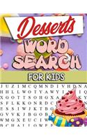 Desserts Word Search For Kids: Desserts Word Search For Kids: Sweet And Delicious Desserts Word Search Puzzle Book For Kids Adults And Seniors: Chocolate, Ice Cream and Candy Word