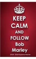 Keep Calm and Follow Bob Marley 2018-2019 Supreme Planner