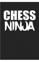 Chess Ninja: A 6x9 Inch Matte Softcover Journal Notebook with 120 Blank Lined Pages and a Funny Chess Player Cover Slogan