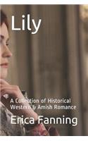 Lily: A Collection of Historical Western & Amish Romance