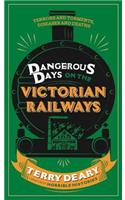 Dangerous Days on the Victorian Railways