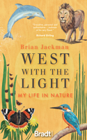 West with the Light: My Life in Nature