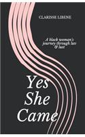 Yes She Came