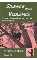 Silence Defeats Violence