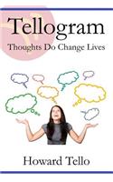 Tellogram: Thoughts Do Change Lives