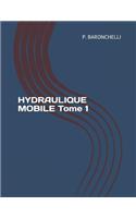 Hydraulique Mobile Tome 1