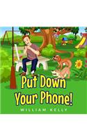 Put Down Your Phone!: (1 Technology Awareness)
