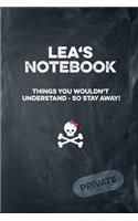 Lea's Notebook Things You Wouldn't Understand So Stay Away! Private