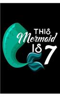 This Mermaid Is 7: 6x9 Notebook, Ruled, 7th Birthday Notebook, Memory Keepsake Book, Diary, Planner, Draw and Write Journal for 7-Year Old Girls