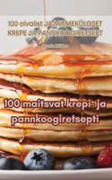 100 maitsvat krepi- ja pannkoogiretsepti
