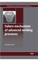 Failure Mechanisms of Advanced Welding Processes