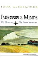 Impossible Minds: My Neurons, My Consciousness