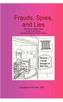 Frauds, Spies, and Lies