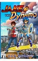 Jake and the Dynamo: The Wattage of Justice(1 Jake and the Dynamo)