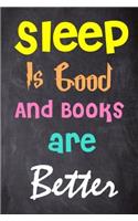 Sleep Is Good and Books Are Better: 6'' X 9'' Lined Notebook-Inspirational Quotes on Every Page, Journal & Diary 100 Pages: 6'' X 9'' Lined Notebook-Inspirational Quotes on Every Page, Journal & Diary 100 Pages