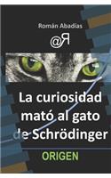 La curiosidad mató al gato de Schrödinger