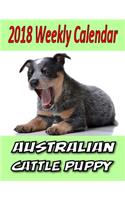 2018 Weekly Calendar Australian Cattle Puppy
