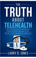 The Truth about Telehealth