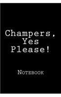 Champers, Yes Please!