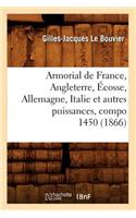 Armorial de France, Angleterre, Écosse, Allemagne, Italie Et Autres Puissances, Compo 1450 (1866)