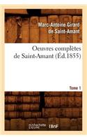 Oeuvres Complètes de Saint-Amant. Tome 1 (Éd.1855)