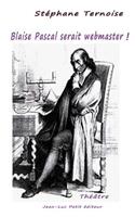 Blaise Pascal serait webmaster !: (French)
