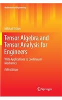 Tensor Algebra and Tensor Analysis for Engineers: With Applications to Continuum Mechanics(Mathematical Engineering)
