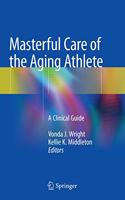 Masterful Care of the Aging Athlete