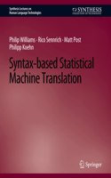 Syntax-Based Statistical Machine Translation