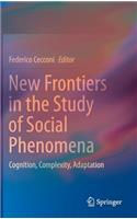 New Frontiers in the Study of Social Phenomena