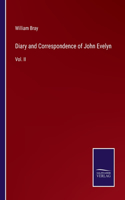 Diary and Correspondence of John Evelyn: Vol. II