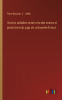 Histoire véritable et natvrelle des moevrs et prodvctions du pays de la Novvelle-France