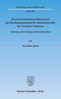 Der Neue Menschenrechtsrat Und Das Hochkommissariat Fur Menschenrechte Der Vereinten Nationen