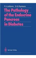 The Pathology of the Endocrine Pancreas in Diabetes
