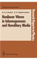 Nonlinear Waves in Inhomogeneous and Hereditary Media