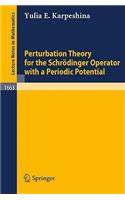 Perturbation Theory for the Schrödinger Operator with a Periodic Potential