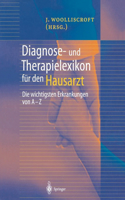 Diagnose- Und Therapielexikon Für Den Hausarzt: Die Wichtigsten Erkrankungen Von a -- Z