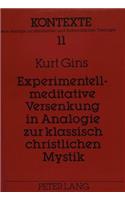 Experimentell-Meditative Versenkung in Analogie Zur Klassisch Christlichen Mystik: Religionspsychologische Untersuchung Auf Introspektiver Grundlage