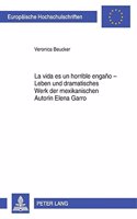 «La Vida Es Un Horrible Engaño» - Leben Und Dramatisches Werk Der Mexikanischen Autorin Elena Garro