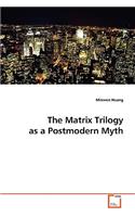 The Matrix Trilogy as a Postmodern Myth