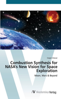 Combustion Synthesis for NASA's New Vision for Space Exploration