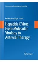 Hepatitis C Virus: From Molecular Virology to Antiviral Therapy