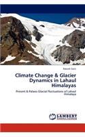 Climate Change & Glacier Dynamics in Lahaul Himalayas