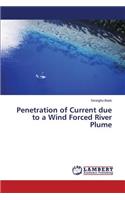 Penetration of Current due to a Wind Forced River Plume