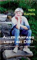 Aller Anfang Liegt Bei Dir!