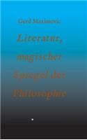 Literatur, magischer Spiegel der Philosophie: (German)