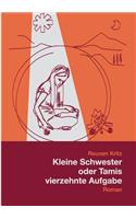 Kleine Schwester oder Tamis vierzehnte Aufgabe: Roman(German)