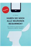 Haben Sie noch alle Neurone beisammen?