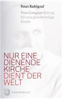 Nur Eine Dienende Kirche Dient Der Welt