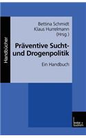 Präventive Sucht- Und Drogenpolitik: Ein Handbuch